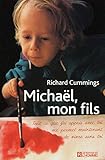 Michaël, mon fils : Tout ce que j'ai appris avec toi me permet maintenant de vivre sans toi by