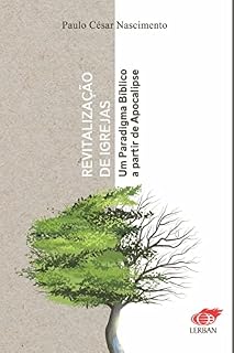 Livro REVITALIZAÇÃO DE IGREJAS : Um Paradigma Bíblico a partir de Apocalipse
