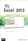 My Excel 2013 (My...) by Michael Alexander