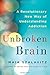 Unbroken Brain: A Revolutionary New Way of Understanding Addiction - Book by Maia Szalavitz