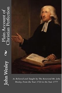 A Plain Account Of Christian Perfection Wesley John