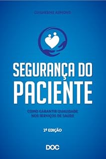 Livro Segurança do Paciente 2ª Edição: Como Garantir Qualidade nos Serviços de Saúde