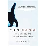 SuperSense: Why We Believe in the Unbelievable