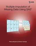 Multiple Imputation of Missing Data Using SAS by Patricia Berglund, Steven G. Heeringa