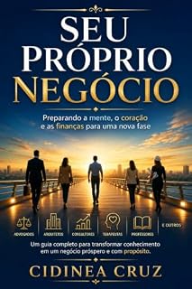 Livro Seu Próprio Negócio : Preparando a mente, o coração e as finanças para uma nova fase