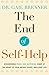 The End of Self-Help: Discovering Peace and Happiness Right at the Heart of Your Messy, Scary, Brill by Dr. Gail Brenner