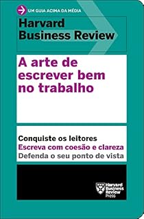 Livro A arte de escrever bem no trabalho (Um guia acima da média - HBR)