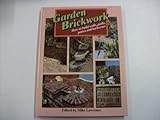 Garden Brickwork : How to Build Walls, Paths, Patios and Barbecues, , 1853680060