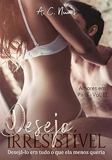 Livro Desejo Irresistível (Amores em Paris Livro 3)