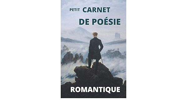 Petit Carnet De Poesie Romantique Carnet Ligne Pour Ecrire Vos Poemes La Citation D Un Auteur Romantique En Exergue De Chaque Feuillet Assortie A Noir Blanc 114 Pages French Edition Ubucux Amazon Com
