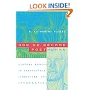 How We Became Posthuman: Virtual Bodies in Cybernetics, Literature, and Informatics