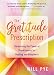 The Gratitude Prescription: Harnessing the Power of Thankfulness for Healing and Happiness by Will Pye