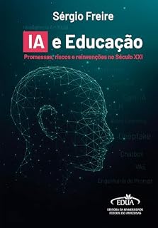 Livro IA e Educação: Promessas, riscos e reinvenções no século XXI