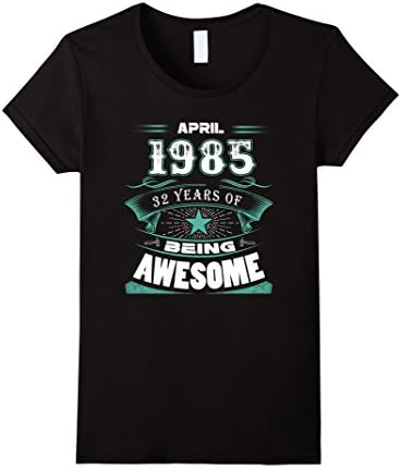 Women's April 1985 - 32 years of being awesome Large Black