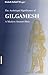 Gilgamesh Epic: A Psychological Study of a Modern Ancient Hero by Rivkah Scharf Kulger, H. Yehezkel Kluger