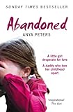 Front cover for the book Abandoned: The true story of a little girl who didn't belong by Anya Peters