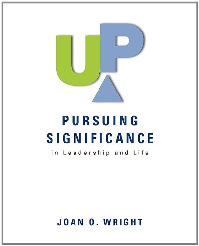 UP: Pursuing Significance in Leadership and Life