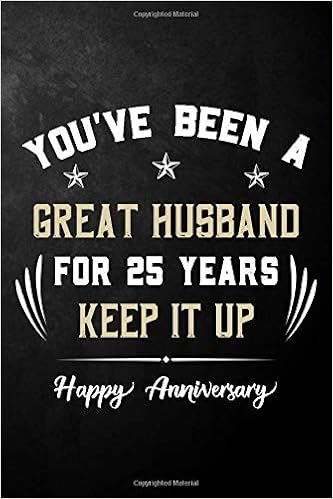 You Ve Been A Great Husband For 25 Years Keep It Up Happy