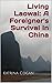 Living Laowai: A Foreigner's Survival In China by Katrina Cogan