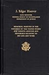 Memorial Tributes to J. Edgar Hoover in the Congress of the United States and Various Articles and Editorials Relating top His Life and Work.