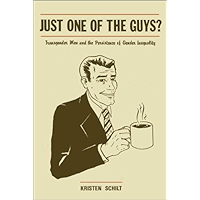 Just One of the Guys?: Transgender Men and the Persistence of Gender Inequality book cover