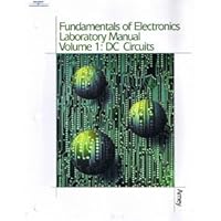 Fundamentals of Electronics Laboratory Manual Volume 1: DC Circuits 076683185X Book Cover