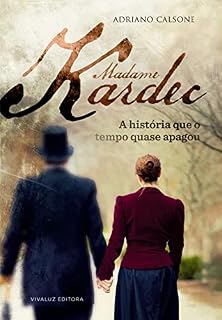 Livro MADAME KARDEC: A história que tempo quase apagou