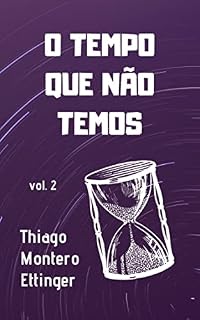 Livro O Tempo Que Não Temos: vol. 2