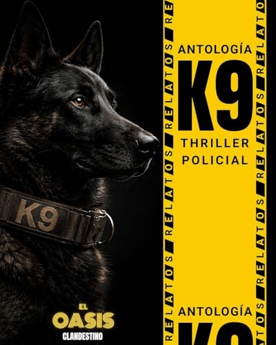 Antología K9 de thriller policial: Relatos