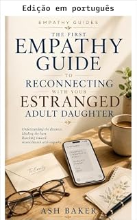 Livro O primeiro guia de empatia para se reconectar com sua filha adulta afastada (Guias de empatia)