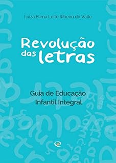 Livro Revolução das letras: Guia de educação infantil integral