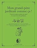 Mon grand-père jardinait comme ça (Hors Collection - Jardin (16217)) (French Edition) by 