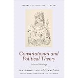 Constitutional and Political Theory: Selected Writings (Oxford Constitutional Theory)
