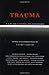 Trauma: Explorations in Memory