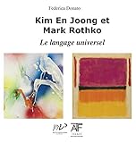 Kim En Joong et Mark Rothko: Le Langage universel by 