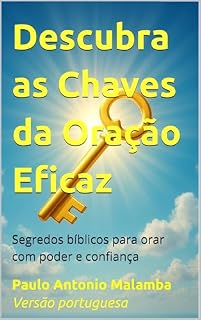 Livro Descubra as Chaves da Oração Eficaz: Segredos bíblicos para orar com poder e confiança