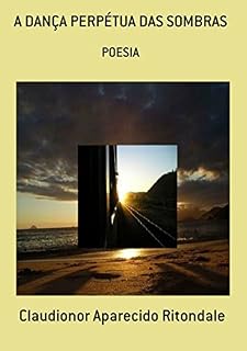 Livro A DanÇa PerpÉtua Das Sombras