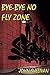 Bye-Bye No Fly Zone by John Sullivan