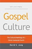 Gospel Culture by David Jung
