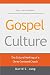 Gospel Culture by David Jung