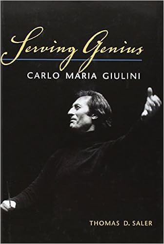 Serving Genius: Carlo Maria Giulini, by Thomas D. Saler