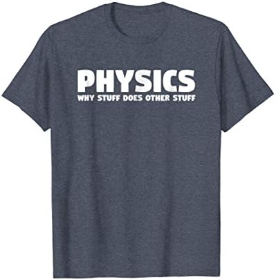 Mens Physics Why Stuff Does Other Stuff | Physics T-Shirt Gift Large Heather Blue