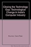 Image de Closing the Technology Gap: Technological Change in India′s Computer Industry