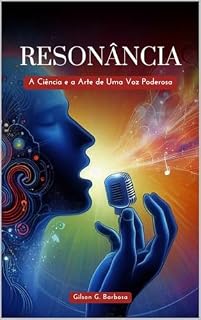 Livro Resonância: A Ciência e a Arte de Uma Voz Poderosa