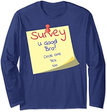Unisex Survey You Good Bro Long Sleeve T-Shirt 2XL Navy