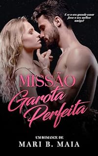 Livro Missão Garota Perfeita: um romance Friends to Lovers