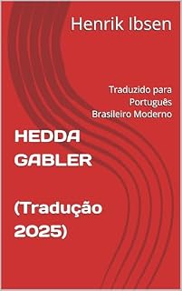 Livro HEDDA GABLER: Traduzido para Português Brasileiro Moderno (2025)