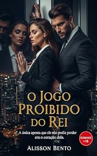 Livro O Jogo Proibido do Rei: A única aposta que ele não podia perder era o coração dela. (Cláusulas do Bilionário)