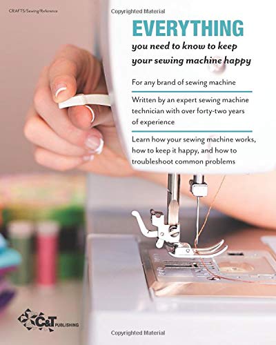 You and Your Sewing Machine: A Sewist's Guide to Troubleshooting, Maintenance, Tips & Techniques (A - //medicalbooks.filipinodoctors.org