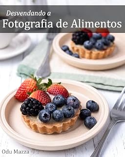Livro Desvendando a Fotografia de Alimentos (Fotografia Fácil)